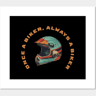 Once a biker, always a biker Posters and Art